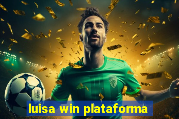 luisa win plataforma